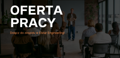 Dołącz do naszego zespołu w Elstar Engineering!