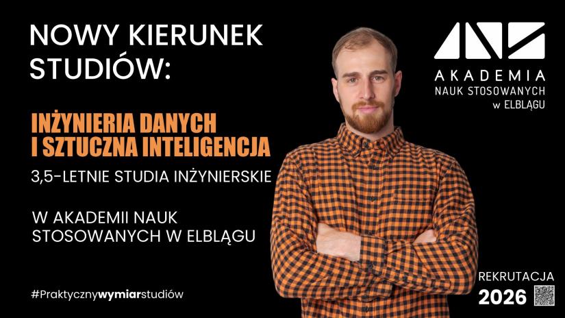 Inżynieria Danych i Sztuczna Inteligencja nowym kierunkiem studi&oacute;w w ANS w Elblągu