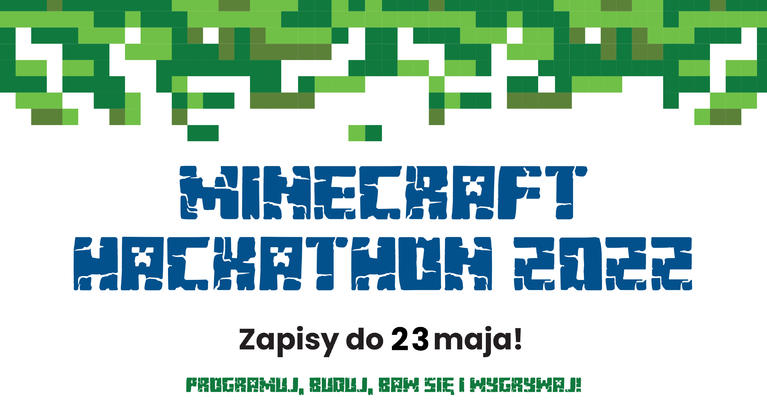Minecraft Hackathon 2022 - zapisz się już dziś!