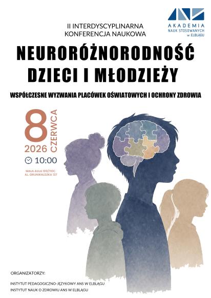 II Interdyscyplinarna Konferencja Naukowa Neuror&oacute;żnorodność dzieci i młodzieży - Wsp&oacute;łczesne wyzwania plac&oacute;wek oświatowych i ochrony zdrowia
