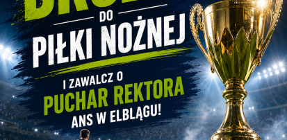 Zbierz drużynę i zawalcz o Puchar Rektora ANS w Elblągu
